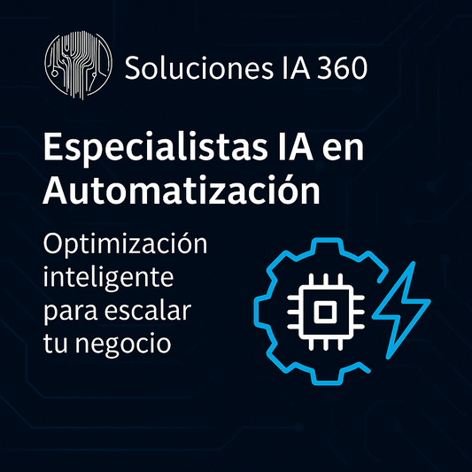 🤖 Especialistas IA en Inteligencia Artificial y Automatización – Optimiza y Escala tu Negocio ⚡