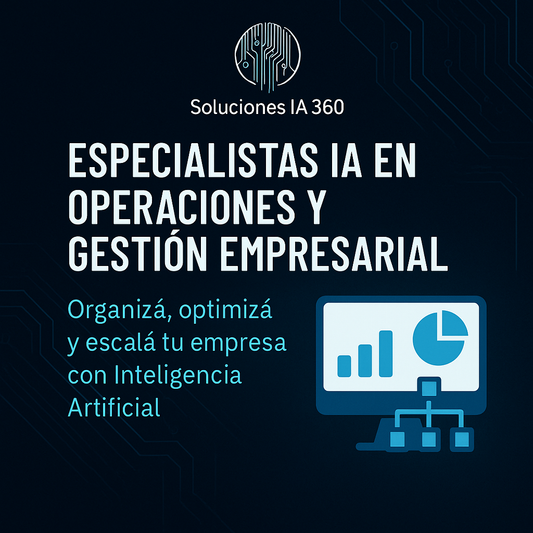 🤖 Especialistas IA en Operaciones y Gestión Empresarial – Organizá y Optimizá tu Negocio 📈